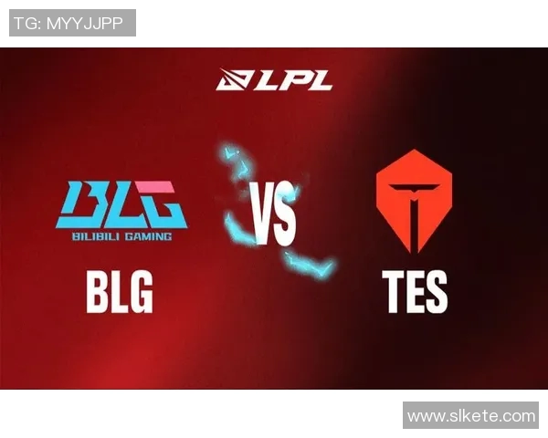 赛后分析BLG与TES对决技术细节及S15电竞比分回顾